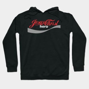 Jesus Christ Is Hero To Me Hoodie